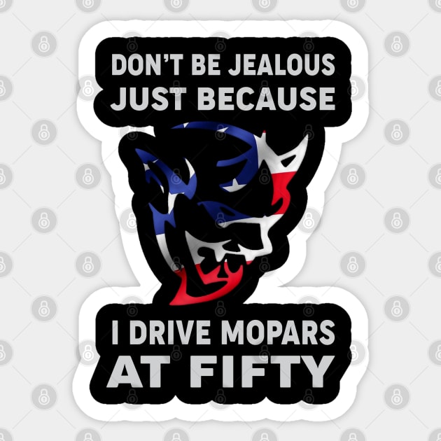 Don't be jealous just because Sticker by MoparArtist 